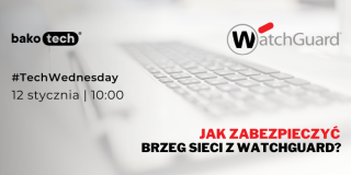 TechWednesday Webinar | WatchGuard | 12 stycznia