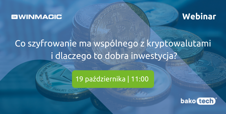 Co szyfrowanie ma wspólnego z kryptowalutami i dlaczego to dobra inwestycja? | webinar