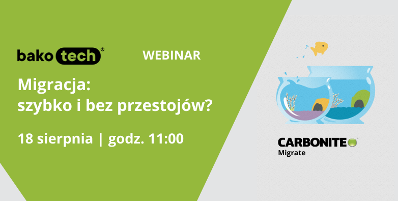 Migracja może przebiegać szybko i bez zbędnych przestojów! Carbonite Migrate | Webinar