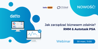 Jak zarządzać biznesem zdalnie? Datto RMM & PSA | Webinar | 30 marca