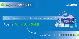 Progress WhatsUp Gold - poznaj nowe rozwiązanie monitorowania sieci | Webinar | 24 lutego | 10:00