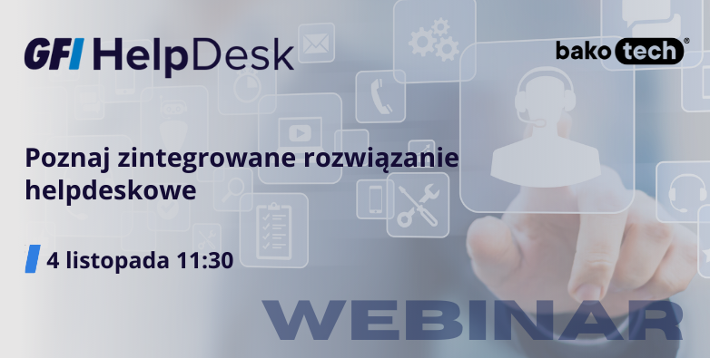 GFI HelpDesk - poznaj zintegrowane rozwiązanie helpdeskowe | Webinar | 11:30