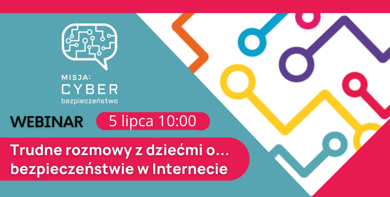 Webinar | Trudne rozmowy z dziećmi o... bezpieczeństwie w Internecie