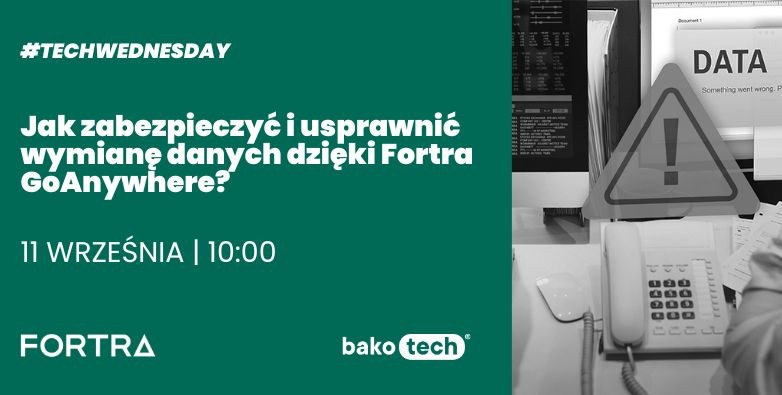 #TechWednesday | Jak zabezpieczyć i usprawnić wymianę danych dzięki Fortra GoAnywhere?