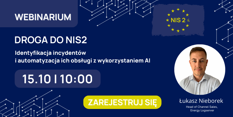 Droga do NIS2 - Identyfikacja incydentów  i automatyzacja ich obsługi z wykorzystaniem AI