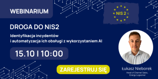 Droga do NIS2 - Identyfikacja incydentów  i automatyzacja ich obsługi z wykorzystaniem AI