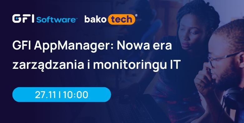 GFI AppManager: Nowa era zarządzania i monitoringu IT